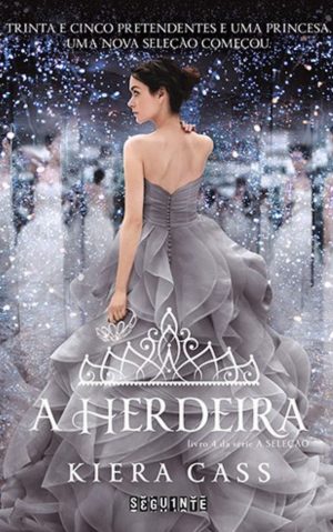 A Seleção Volume 3 A Herdeira - Kiera Cass