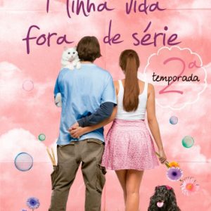 Minha Vida Fora de Série 2° Temporada - Paula Pimenta