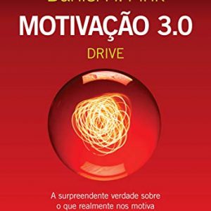 Livro Motivação 3.0: Drive - Daniel H. Pink