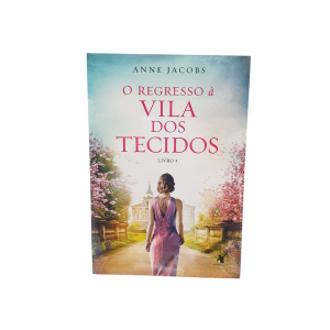O Regresso à Vila Dos Tecidos Livro 4 - Anne Jacobs